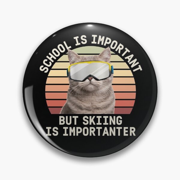 Item preview, School is important but skiing is importanter - cat with ski goggles designed and sold by Sevval123.