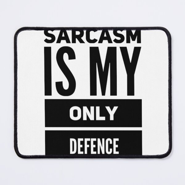 Item preview, SARCASM IS MY ONLY DEFENCE designed and sold by András Jankulár.