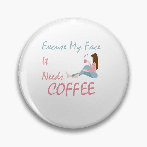 Item preview, Excuse my face it needs caffee classic T shirt , coffee lovers t shirt ,  designed and sold by LilaDiams.