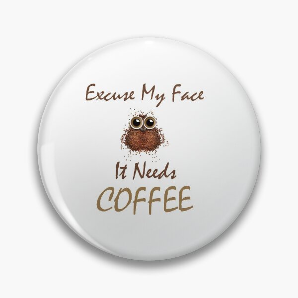 Item preview, Excuse my face it needs caffee classic T shirt , coffee lovers t shirt ,  designed and sold by LilaDiams.