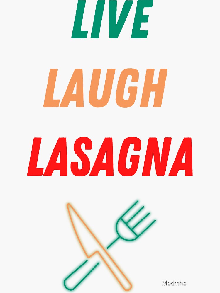 "Live Laugh Lasagna funny quote, italien lazagna" Sticker for Sale by
