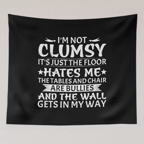 Item preview, I'm Not Clumsy designed and sold by Theparticular.