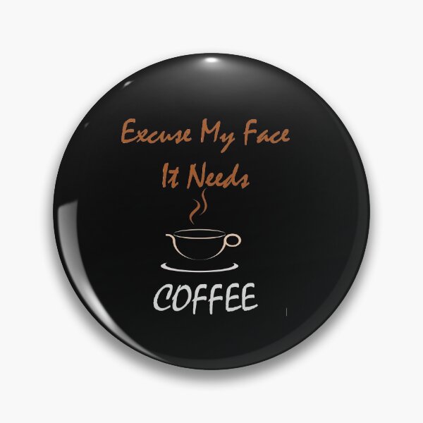 Item preview, Excuse my face it needs caffee classic T shirt , coffee lovers t shirt ,  designed and sold by LilaDiams.