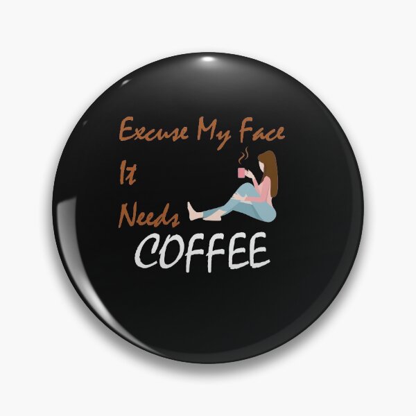 Item preview, Excuse my face it needs caffee classic T shirt , coffee lovers t shirt ,  designed and sold by LilaDiams.