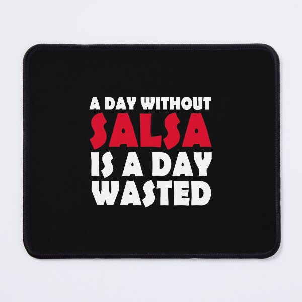 Artikelvorschau, A Day Without Salsa - Salsa Dance Geschenk entworfen und verkauft von Dubbra.
