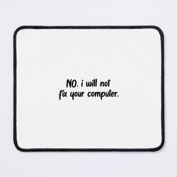 Item preview, no, i will not fix your computer designed and sold by Beinfashion.