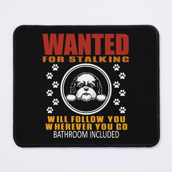 Item preview, Funny Dog Personal Stalker Wanted For Stalking Shih Tzu designed and sold by TKsTees.