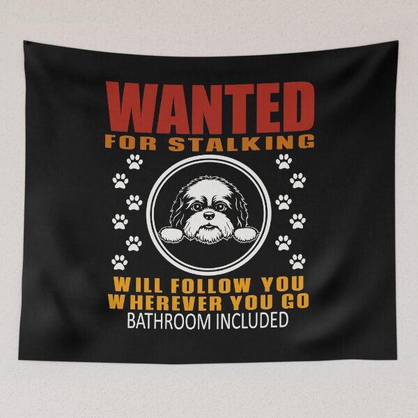 Item preview, Funny Dog Personal Stalker Wanted For Stalking Shih Tzu designed and sold by TKsTees.