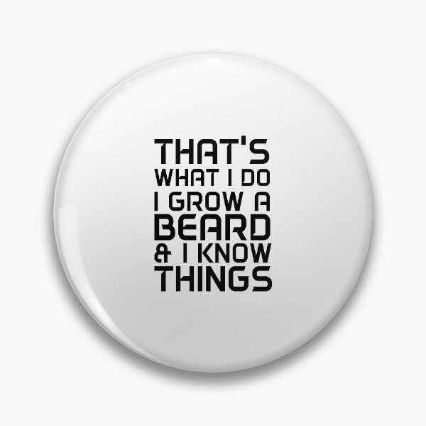 Item preview, That's what I do I grow a beard and I know things designed and sold by Beinfashion.