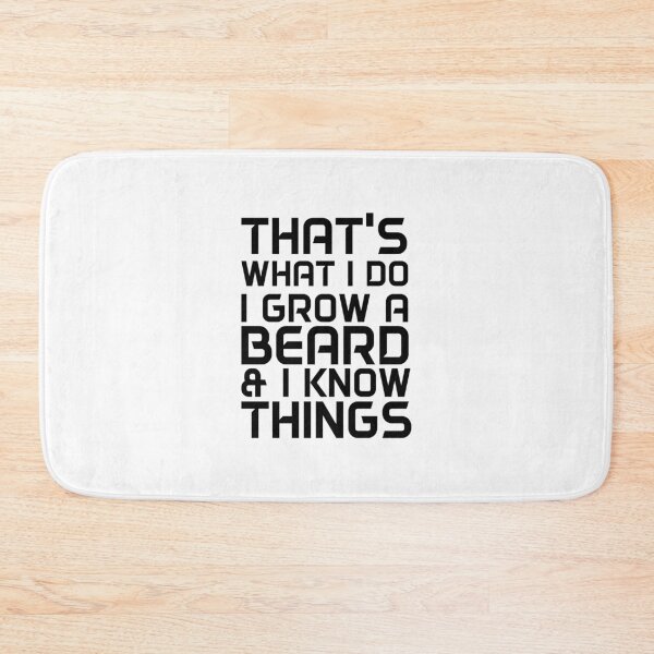 Item preview, That's what I do I grow a beard and I know things designed and sold by Beinfashion.