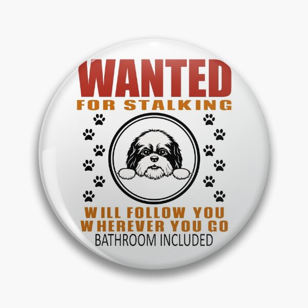 Item preview, Personal Stalker Dog Wanted For Stalking Funny Shih Tzu designed and sold by TKsTees.