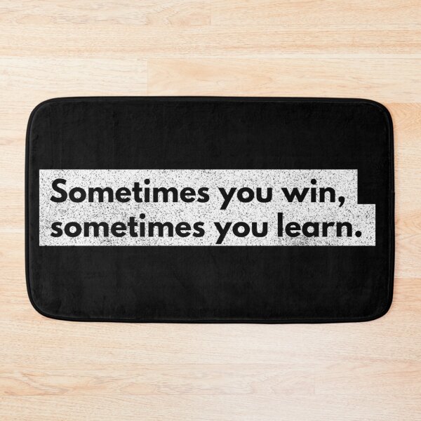 Item preview, Sometimes You Win, Sometimes You Learn designed and sold by Daluyong.