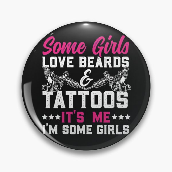 Item preview, Some girl love beards tattoos designed and sold by StarcyWol.