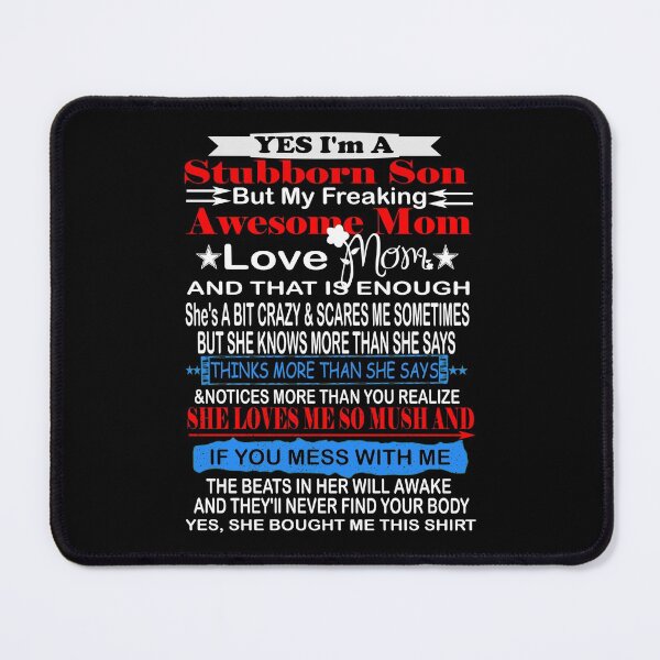 Item preview, I'm A Stubborn Son But My Freaking Awesome Mom Love Me designed and sold by boyastore.