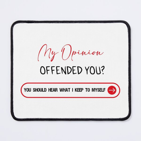 Item preview, My Opinion Offended You You Should Hear What I Keep To Myself - Adult Humor Sarcasm  Funny Gift designed and sold by Yellowpixel.