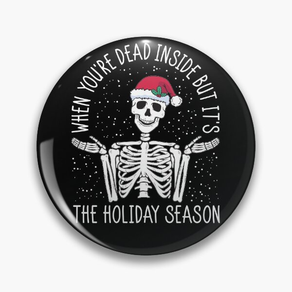 Item preview, When You're Dead Inside But It's The Holiday Season designed and sold by Wishinglob.