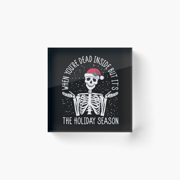 Item preview, When You're Dead Inside But It's The Holiday Season designed and sold by Wishinglob.