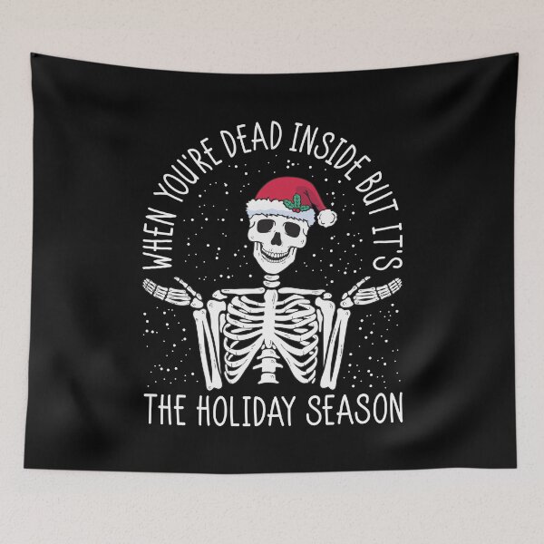 Item preview, When You're Dead Inside But It's The Holiday Season designed and sold by Wishinglob.