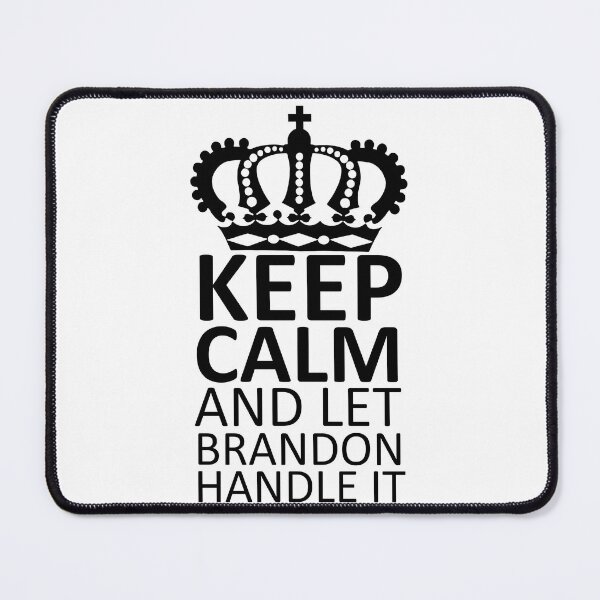 Item preview, Keep Calm And Let Brandon Handle It - Black designed and sold by sama-stylish.