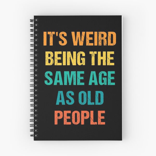 Item preview, It's Weird Being The Same Age As Old People Vintage designed and sold by naworas.