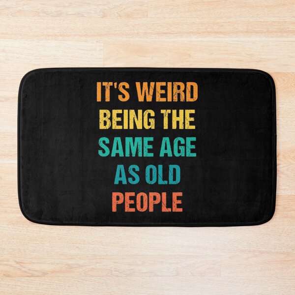 Item preview, It's Weird Being The Same Age As Old People Vintage designed and sold by naworas.