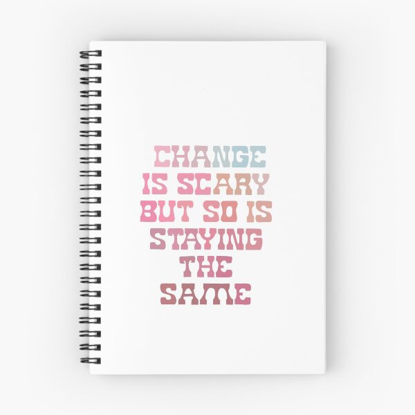 Item preview, Change Is Scary But So Is Staying The Same designed and sold by Katiearoie.
