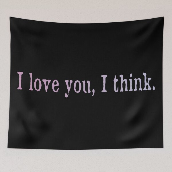 Item preview, I love you, I think - Funny Quote designed and sold by highdegreepro.