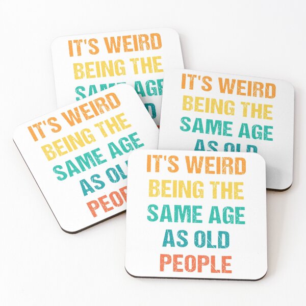 Item preview, It's Weird Being The Same Age As Old People Retro designed and sold by naworas.