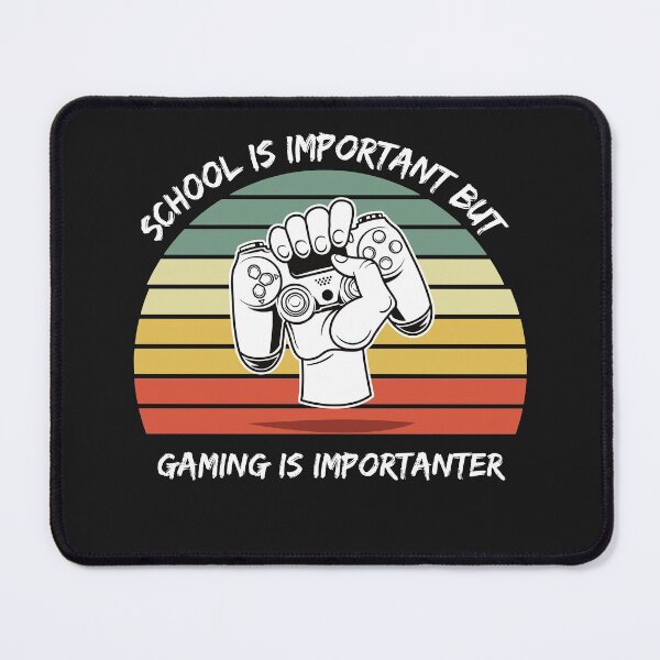 Item preview, School Is Important But gaming Is Importanter designed and sold by POSITIVEHL HL.