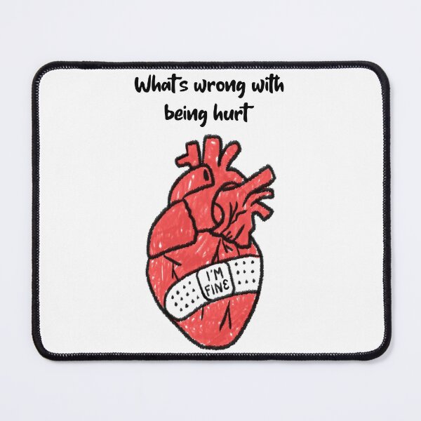 Item preview, I'm Fine, What's Wrong With Being Hurt designed and sold by Edenjodie.