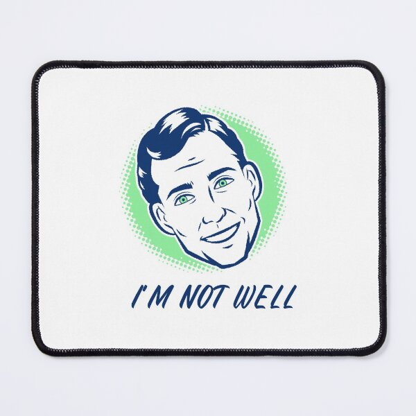 Item preview, feeling ill, mentally unstable designed and sold by SuperiorPrints.