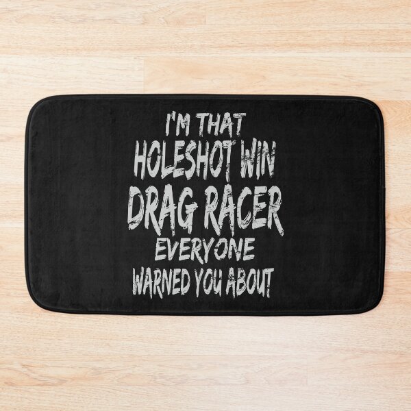 Item preview, Im That Holeshot Win Drag Racer Everyone Warned You About Funny Racing Drag Racing designed and sold by CarantinedChaos.
