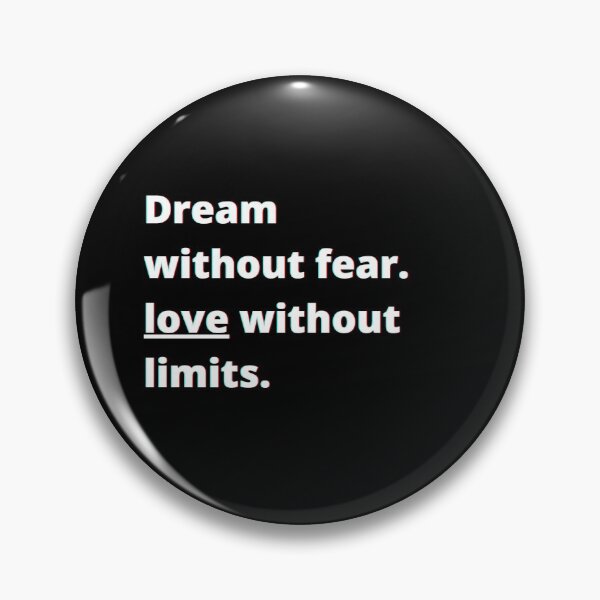 Item preview, Dream Without Fear. Love Without Limits. designed and sold by PostiveText.