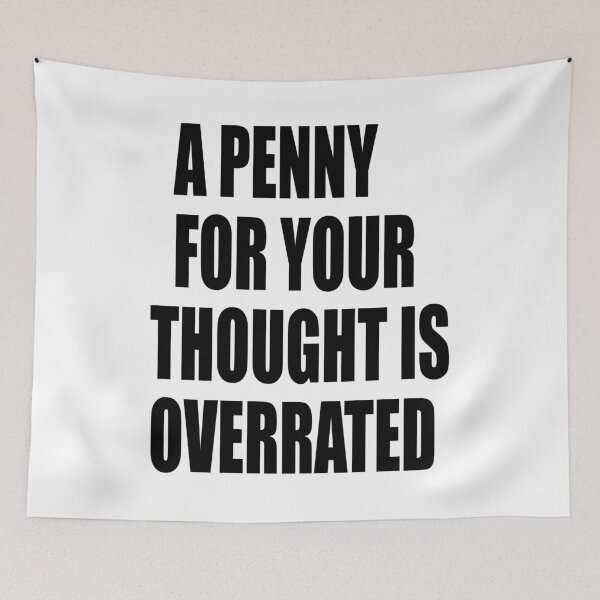 Item preview, Funny thought. A penny for your thought is overrated designed and sold by TJHstudio.