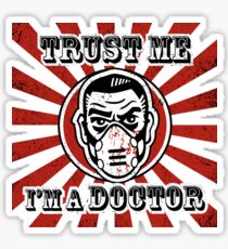 Trust me, I'm a doctor Sticker