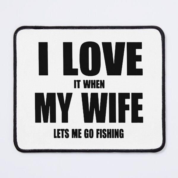 Item preview, Funny I love it when my wife let me go Fishing Evolution of Fishing Born to go fishing Forced to work Fisherman Stick Figure Bones I love Fishing Art Design Happy Inspiration Joy Mood Funny designed and sold by DesignByHeartUK.