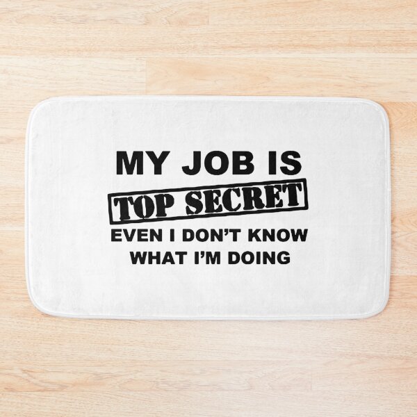 Item preview, Sarcasm Funny my job is top secret i even dont know what i am doing Gift Premium Apparel Funny Holiday Xmas designed and sold by DesignByHeartUK.