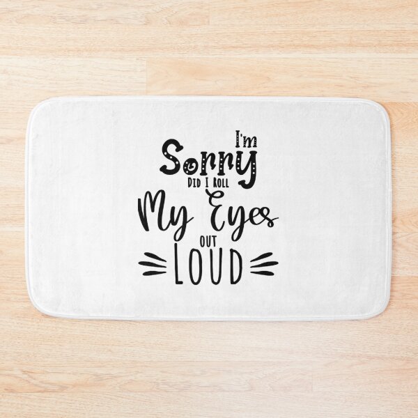 Item preview, Im Sorry Did I Roll My Eyes Out Loud Again - Funny Sarcastic Humor For Mom  designed and sold by Amiali01.