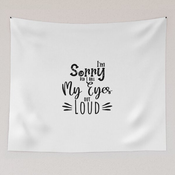 Item preview, Im Sorry Did I Roll My Eyes Out Loud Again - Funny Sarcastic Humor For Mom  designed and sold by Amiali01.