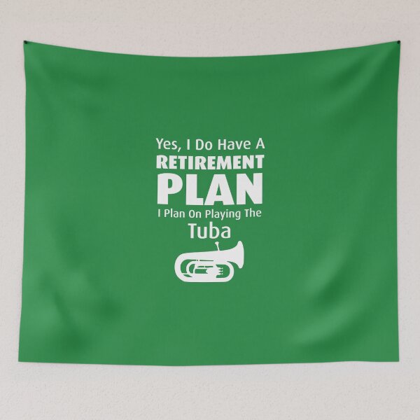 Item preview, Retirement Plan Playing Tuba designed and sold by AlwaysAwesome.