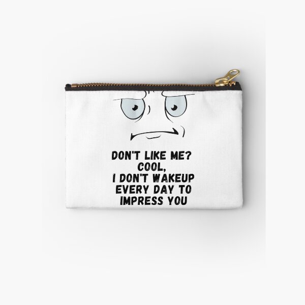 Item preview, don`t like me  designed and sold by utile style.