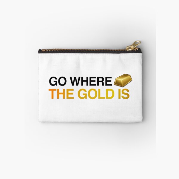 Item preview, Go where the gold is designed and sold by RossDillon.