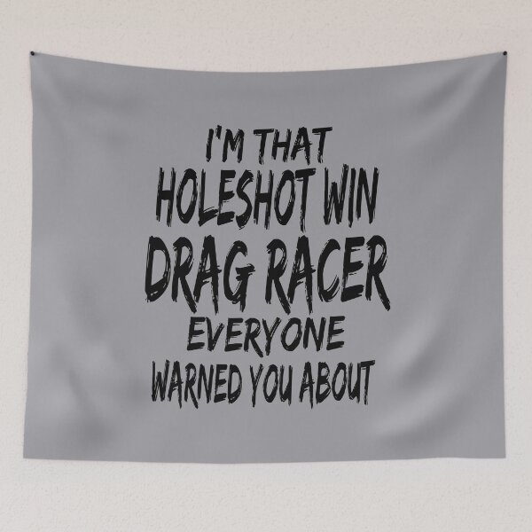 Item preview, Im That Holeshot Win Drag Racer Everyone Warned You About Funny Racing Drag Racing designed and sold by CarantinedChaos.