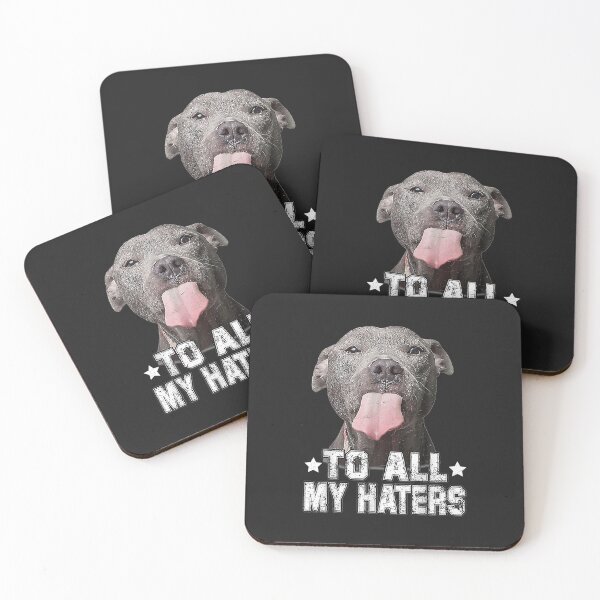 Item preview, Pitbull Dog To All My Haters Funny Gifts designed and sold by DahlilaJo.