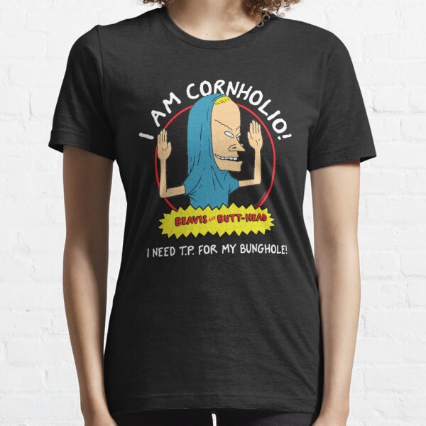 Beavis and Butthead / I Am Cornholio I Need TP / Beavis and Butt-head Essential T-Shirt