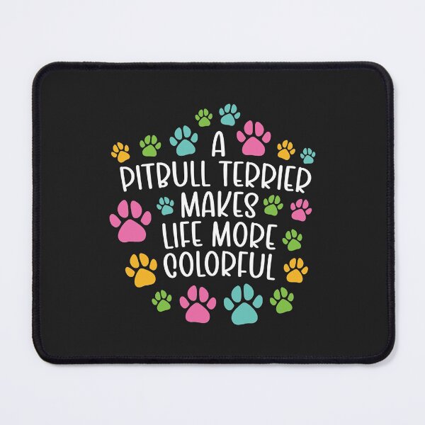 Item preview, Pitbull terrier make life more colorful dog dogs paws designed and sold by DahlilaJo.