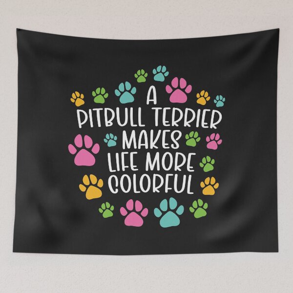 Item preview, Pitbull terrier make life more colorful dog dogs paws designed and sold by DahlilaJo.