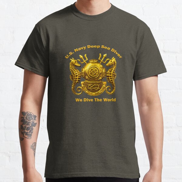 Navy Deep Sea Diver. We Dive the world Over Classic T-Shirt