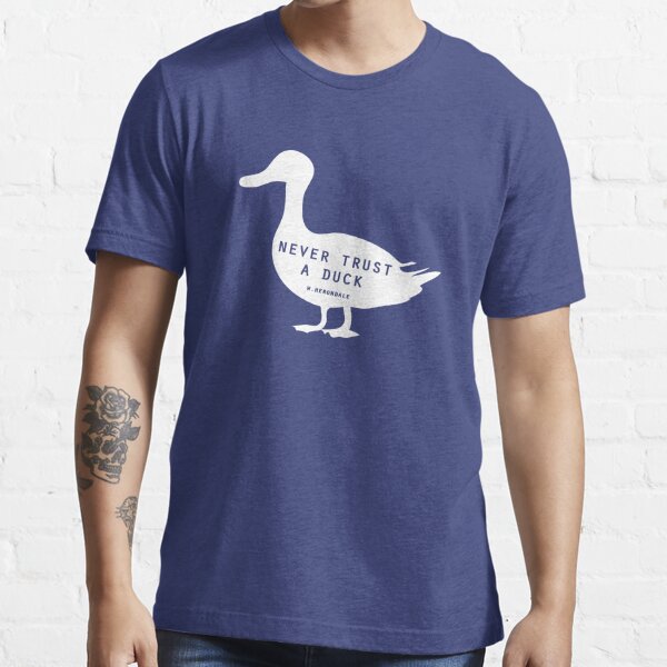 Never, Trust, A, Duck, Will, Herondale, Classic, Unisex, Trending Essential T-Shirt
