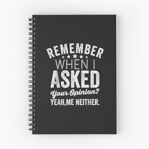 Item preview, Remember When I Asked Your Opinion, Meme Sarcastic designed and sold by DahlilaJo.